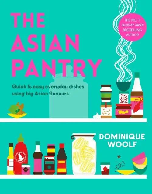 The Asian Pantry (Quick & easy, everyday dishes using big Asian flavours),The Asian Pantry (Quick & easy, everyday dishes using big Asian flavours) -