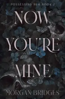 Now You're Mine - Bridges Morgan