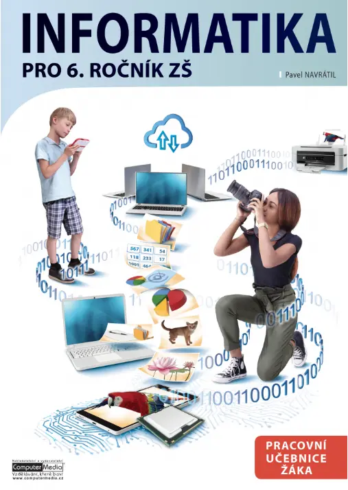 Informatika pro 6. ročník ZŠ - Pracovní učebnice žáka - Pavel Navrátil