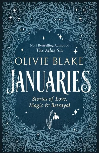 Januaries: Stories of Love, Magic & Betrayal - Olivie Blake