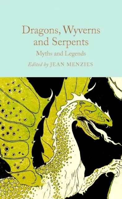 Dragons, Wyverns and Serpents (Myths and Legends),Dragons, Wyverns and Serpents (Myths and Legends) - kniha z kategorie Mýty, povesti a legendy
