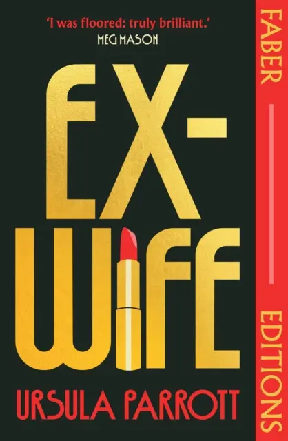 Ex-Wife (Faber Editions) ('I was floored: truly brilliant.' (Meg Mason, author of Sorrow and Bliss)),Ex-Wife (Faber Editions) ('I was floored: truly b