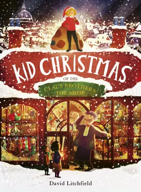 Kid Christmas (of the Claus Brothers Toy Shop) - David Litchfield,Kid Christmas (of the Claus Brothers Toy Shop) - David Litchfield - kniha z kategori