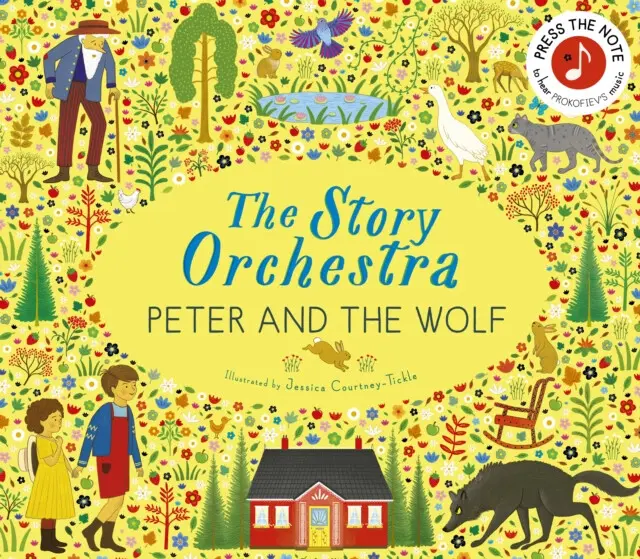 The Story Orchestra: Peter and the Wolf (Press the note to hear Prokofiev's music),The Story Orchestra: Peter and the Wolf (Press the note to hear Pro