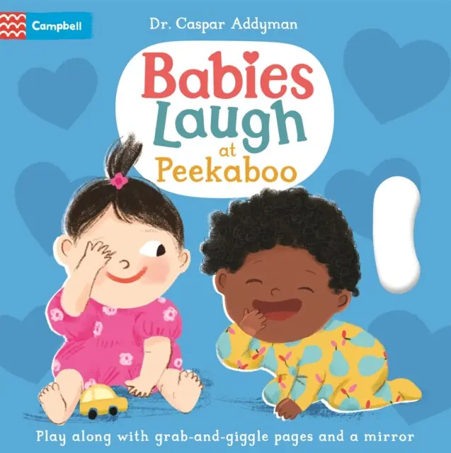 Babies Laugh at Peekaboo (Play Along with Grab-and-pull Pages and Mirror),Babies Laugh at Peekaboo (Play Along with Grab-and-pull Pages and Mirror) -
