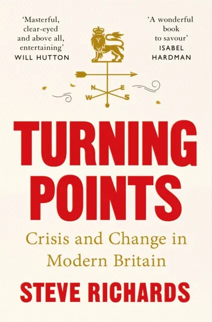 Turning Points (Crisis and Change in Modern Britain) - Steve Richards