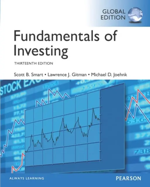 Fundamentals of Investing, Global Edition - Smart, Scott a Gitman, Lawrence a Joehnk, Michael