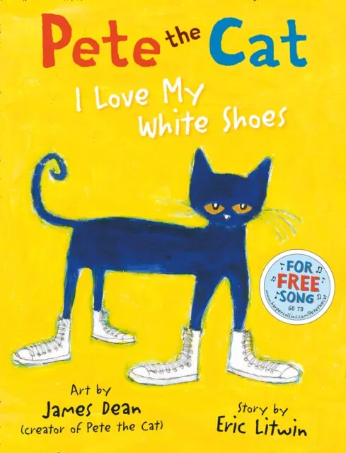 Pete the Cat I Love My White Shoes - Eric Litwin,Pete the Cat I Love My White Shoes - Eric Litwin - kniha z kategorie Beletria