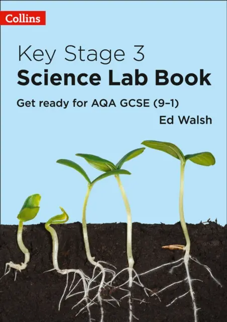 Key Stage 3 Science Lab Book (Get Ready for AQA GCSE (9–1)) - Ed Walsh