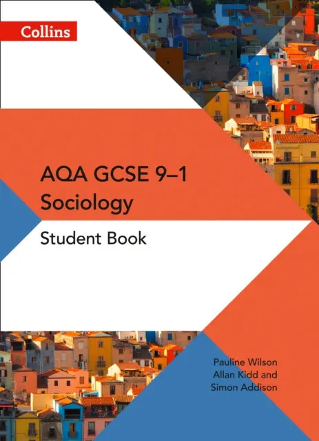 AQA GCSE 9-1 Sociology Student Book - Wilson, Pauline a Addison, Simon a Kidd, Allan