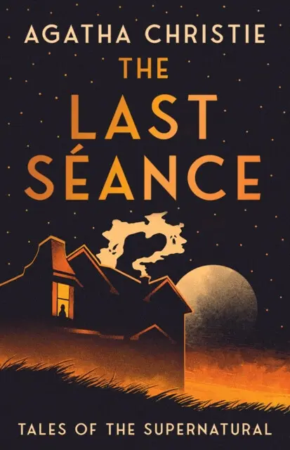 The Last Seance (Tales of the Supernatural) - Agatha Christie,The Last Seance (Tales of the Supernatural) - Agatha Christie - kniha z kategorie Detekt