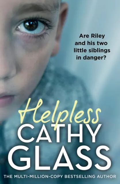 Helpless (Are Riley and His Two Little Siblings in Danger?) - Cathy Glass