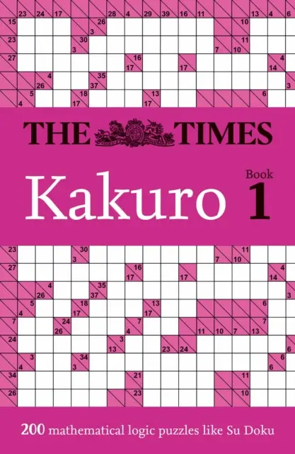 The Times Kakuro Book 1 - The Times Mind Games