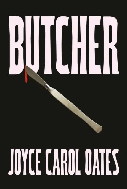 Butcher - Joyce Carol Oates,Butcher - Joyce Carol Oates - kniha z kategorie Spoločenská beletria
