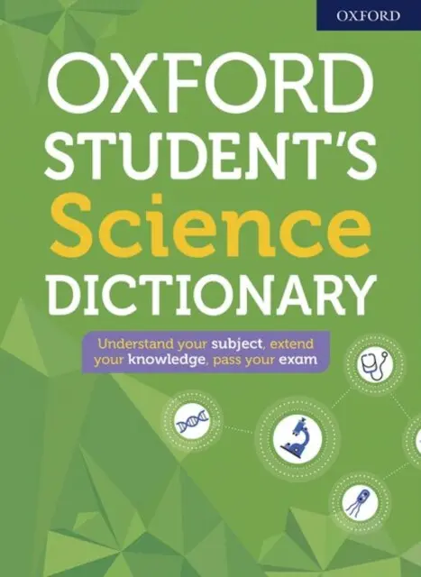 Oxford Student's Science Dictionary - Oxford Dictionaries,Oxford Student's Science Dictionary - Oxford Dictionaries - kniha z kategorie Naučné knihy