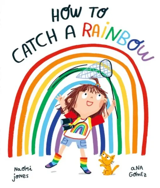 How to Catch a Rainbow - Naomi Jones,How to Catch a Rainbow - Naomi Jones - kniha z kategorie Beletria