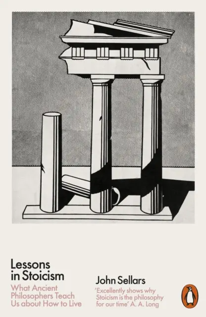 Lessons in Stoicism (What Ancient Philosophers Teach Us About How to Live)