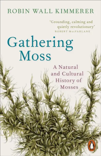 Gathering Moss (A Natural and Cultural History of Mosses),Gathering Moss (A Natural and Cultural History of Mosses) - kniha z kategorie Biológia