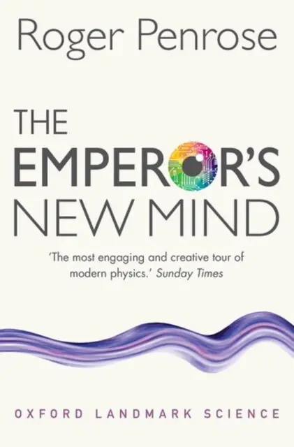 Emperor's New Mind - Penrose, Roger (University of Oxford)