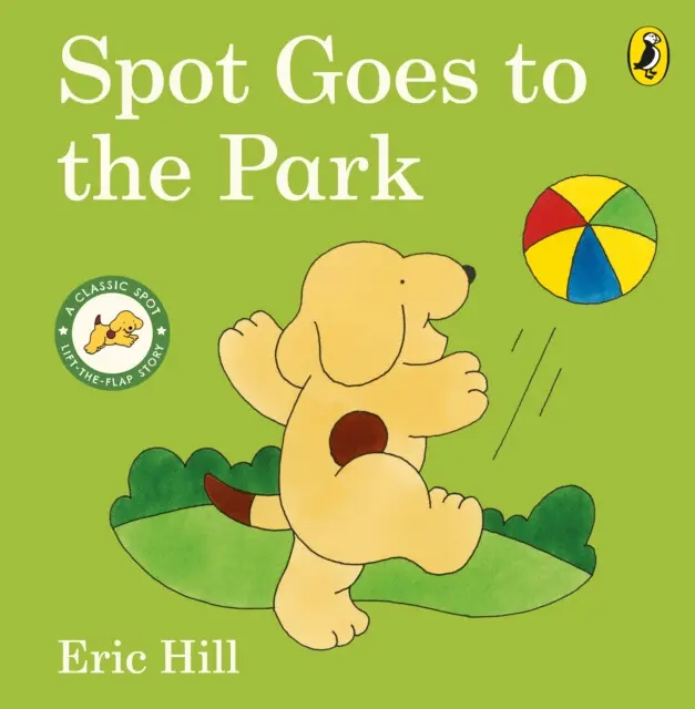 Spot Goes to the Park - Hill Eric,Spot Goes to the Park - Hill Eric - kniha z kategorie Beletria