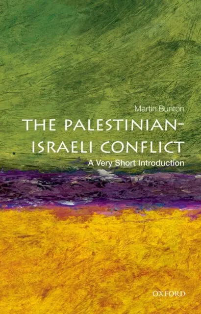 Palestinian-Israeli Conflict - Bunton, Martin (Associate Professor, University of Victoria)
