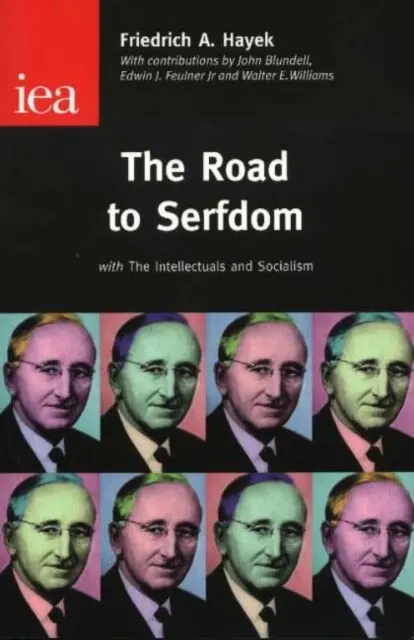 Road to Serfdom - Hayek, Friedrich, A.