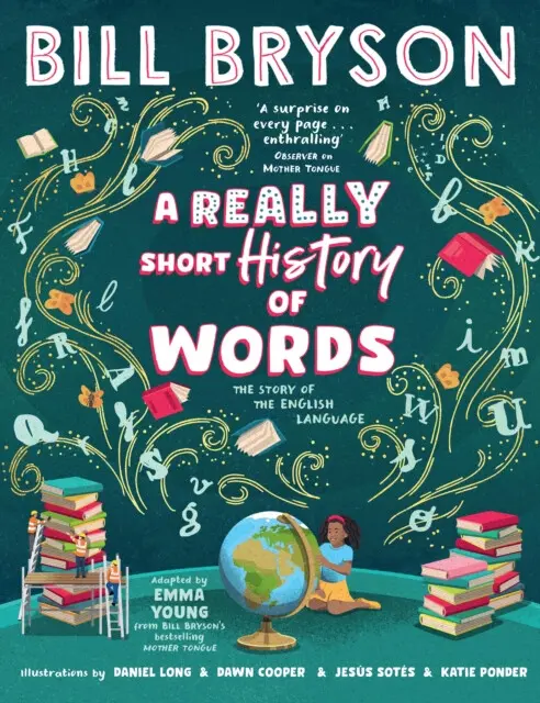 A Really Short History of Words (An illustrated edition of the bestselling book about the English language) - Bill Bryson