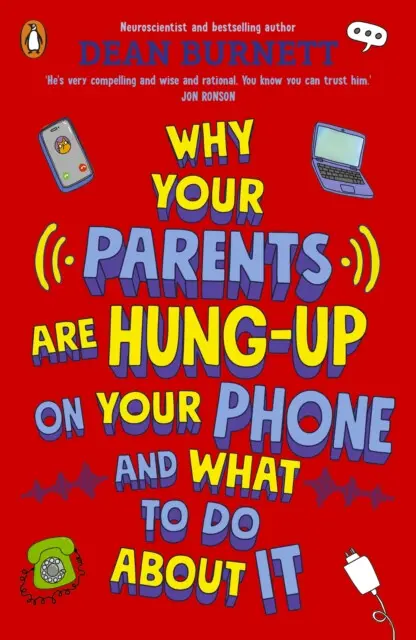 Why Your Parents Are Hung-Up on Your Phone and What To Do About It - Dean Burnett