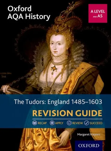 Oxford AQA History for A Level: The Tudors: England 1485-1603 Revision Guide - Margaret Haynes