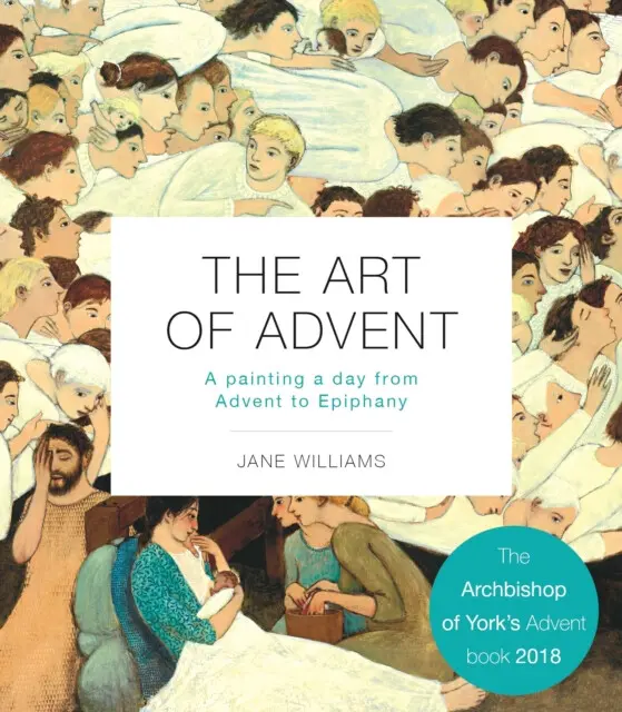 The Art of Advent (A Painting a Day from Advent to Epiphany) - Jane Williams