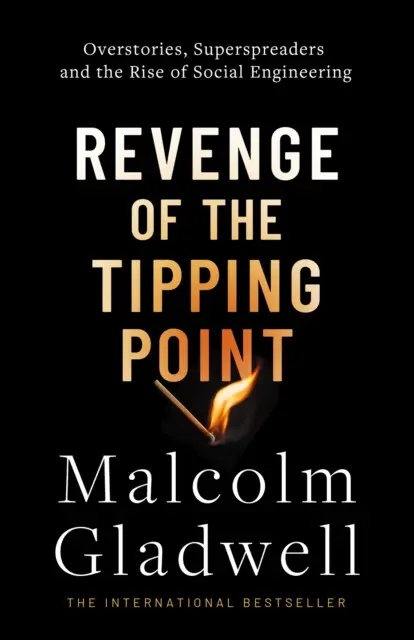 Revenge of the Tipping Point (Overstories, Superspreaders and the Rise of Social Engineering),Revenge of the Tipping Point (Overstories, Superspreader