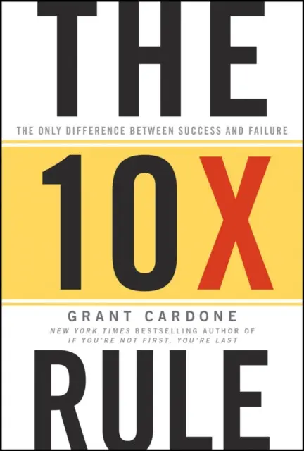 10X Rule - Cardone, Grant