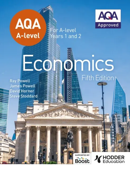 AQA A-level Economics Fifth Edition - David Horner, Steve Stoddard, Ray Powell, James Powell