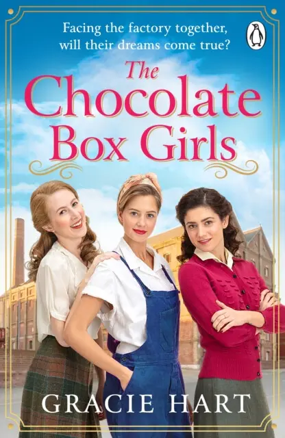 The Chocolate Box Girls (An emotional saga full of friendship and courage) - Gracie Hart