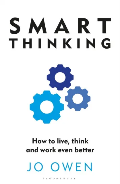 Smart Thinking (How to live, think and work even better),Smart Thinking (How to live, think and work even better) - kniha z kategorie Sebarozvoj