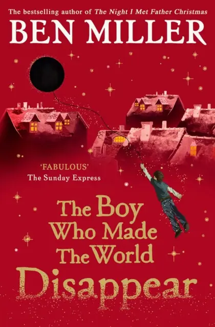 Boy Who Made the World Disappear - Ben Miller, Daniela Jaglenka Terrazzini (ilustrácie),Boy Who Made the World Disappear - Ben Miller, Daniela Jaglenk