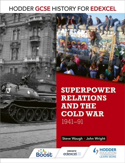 Hodder GCSE History for Edexcel: Superpower relations and the Cold War, 1941-91 - Wright, John a Waugh, Steve