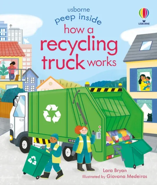 Peep Inside How a Recycling Truck Works - Lara Bryan, Giovanna Medeiros (ilustrátor),Peep Inside How a Recycling Truck Works - Lara Bryan, Giovanna Me