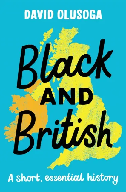 Black and British: A short, essential history - David Olusoga,Black and British: A short, essential history - David Olusoga - kniha z kategorie Naučné