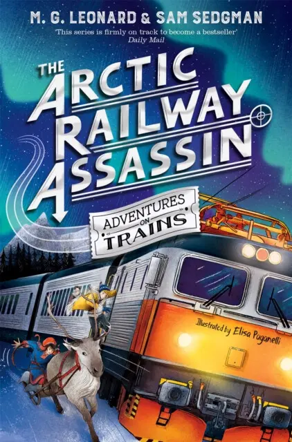 The Arctic Railway Assassin - M. G. Leonard, Sam Sedgman,The Arctic Railway Assassin - M. G. Leonard, Sam Sedgman - kniha z kategorie Beletria