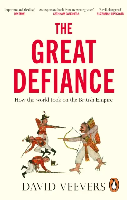 The Great Defiance (How the world took on the British Empire) - David Veevers