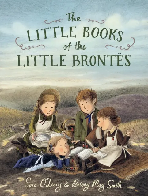 The Little Books of the Little Brontes (An enchanting story about the power of imagination and storytelling that will inspire all young writers),The L