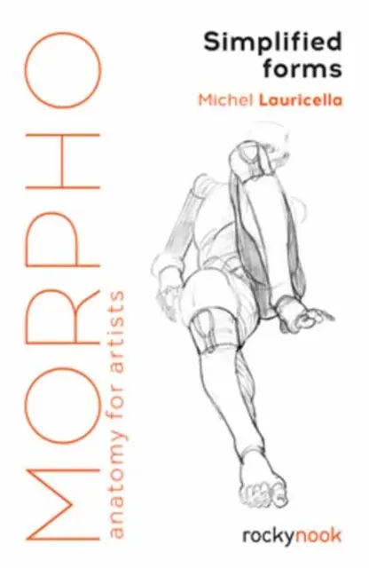 Morpho: Simplified Forms (Anatomy for Artists) - Michel Lauricella,Morpho: Simplified Forms (Anatomy for Artists) - Michel Lauricella - kniha z katego
