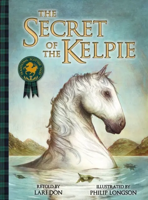 The Secret of the Kelpie - Lari Don,The Secret of the Kelpie - Lari Don - kniha z kategorie Beletria