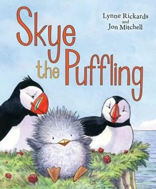 Skye the Puffling (A Baby Puffin's Adventure) - Lynne Rickards,Skye the Puffling (A Baby Puffin's Adventure) - Lynne Rickards - kniha z kategorie Bele
