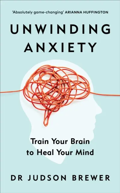 Unwinding Anxiety (Train Your Brain to Heal Your Mind),Unwinding Anxiety (Train Your Brain to Heal Your Mind) - kniha z kategorie Sebarozvoj