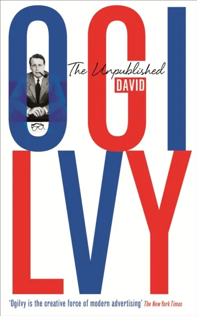 Unpublished David Ogilvy - Ogilvy, David