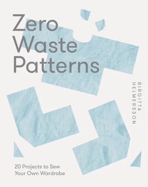 Zero Waste Patterns (20 Projects to Sew Your Own Wardrobe),Zero Waste Patterns (20 Projects to Sew Your Own Wardrobe) - kniha z kategorie Ručné práce