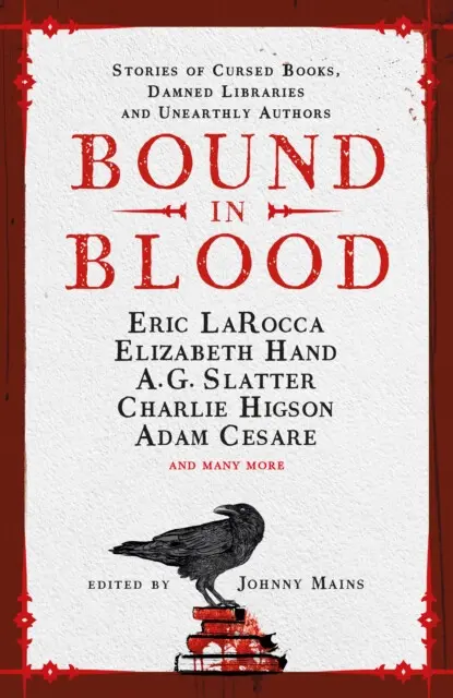 Bound in Blood - Adam Cesare, Zin Rocklyn, Nadia Bulkin, Johnny Mains, Isy Suttie, Eric LaRocca, Danny Robins, Charlie Higson, Alyssa Cole, Alma Katsu