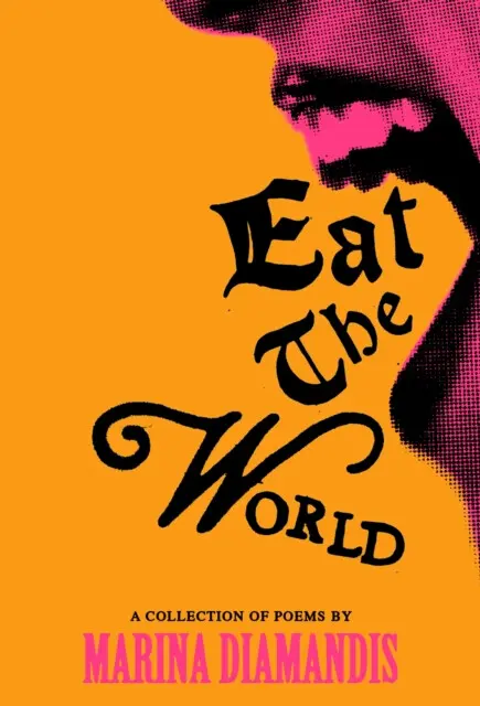 Eat the World (A Collection of Poems) - Marina Diamandis,Eat the World (A Collection of Poems) - Marina Diamandis - kniha z kategorie Poézia